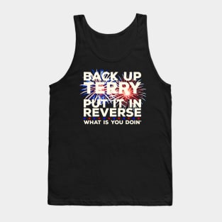 Back Up Terry Put It In Reverse Funny July 4th Firework Meme sticker Tank Top